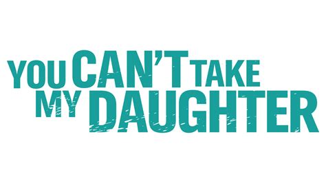 watch you can t take my daughter lifetime