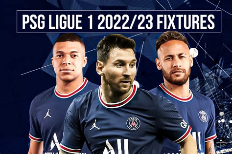 Paris SaintGermain 2022/23 fixtures PSG's 2022/23 Ligue 1 fixture list
