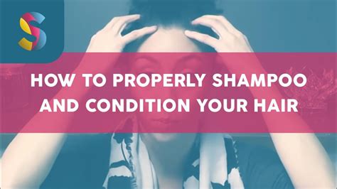 How To Properly Shampoo And Condition Your Hair Youtube