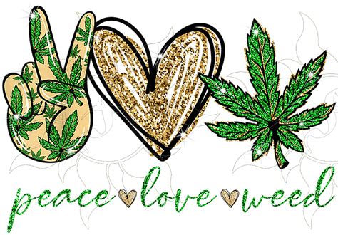 Peace Love Weed Cannabis Leaf 420 Glittery Look Sublimation Etsy