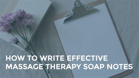 how to write effective massage therapy soap notes