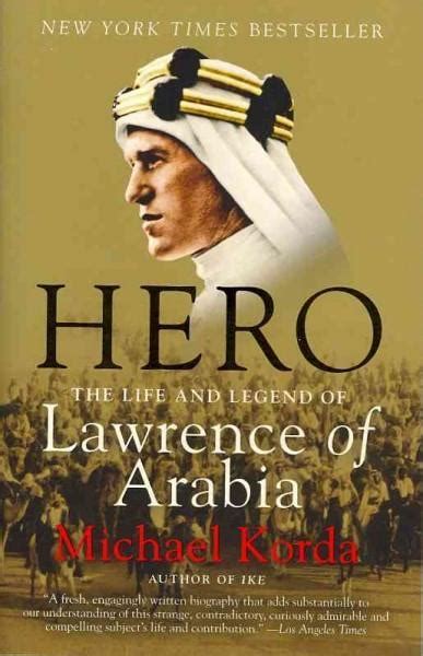 First entrance to the desert/nig. Hero: The Life and Legend of Lawrence of Arabia | Lawrence ...