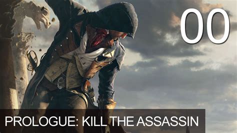 Assassin S Creed Unity Prologue Kill The Assassins Walkthrough Ac Unity