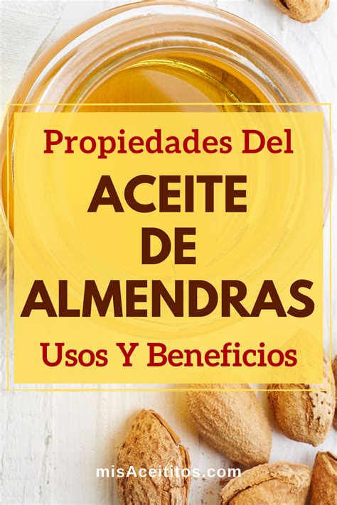 Aceite De Almendras Dulces Para Qu Sirve Propiedades Y Beneficios Aceite De Almendras