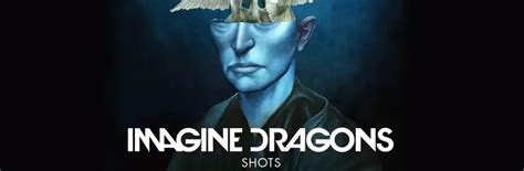 Imagine Dragons Releases New Single Shots From Smoke And Mirrors