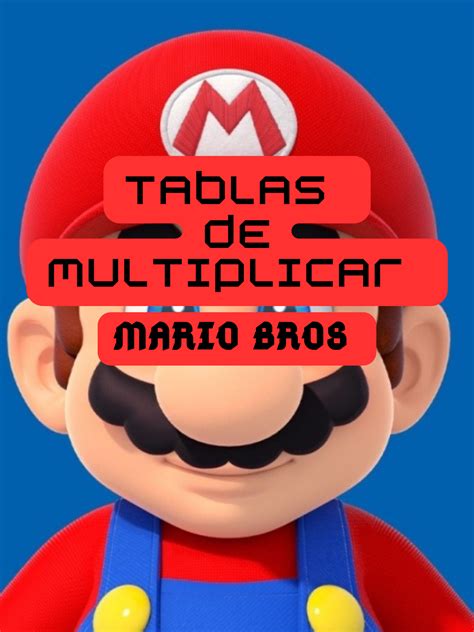 Tablas De Multiplicar Tematica Super Mario Bros Material Educativo