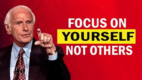 Unlock the Secret to Success: Focus on Yourself, Not Others - Jim Rohn