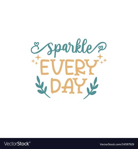 Sparkle Everyday Quote Lettering Royalty Free Vector Image