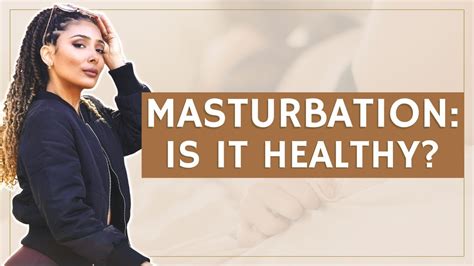 Is Masturbation Healthy Increase Your Sexual Energy And Intimacy Youtube