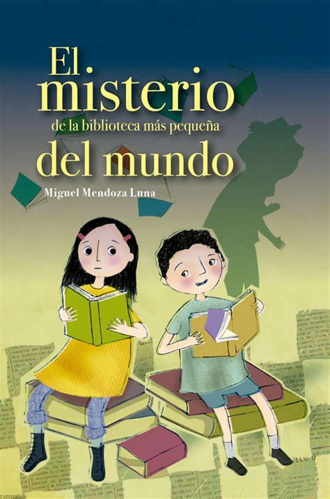 El Misterio De La Biblioteca M S Peque A Del Mundo Reading Colombia