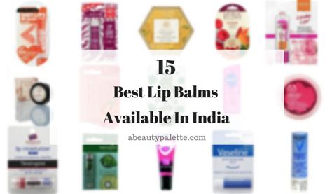 15 best affordable lip balms available in india for dry lips a beauty palette