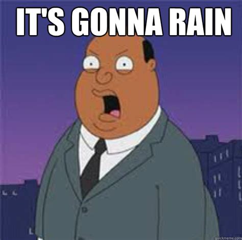 It's gonna rain - Ollie Williams - quickmeme