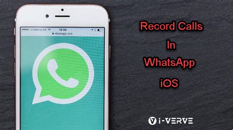 How To Record Whatsapp Calls On Ios I Verve Inc