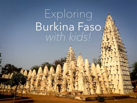 Traditional Culture And Amazing Nature In Burkina Faso With Kids