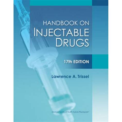 Handbook On Injectable Drugs Handbook Of Injectable Drugs Trissel