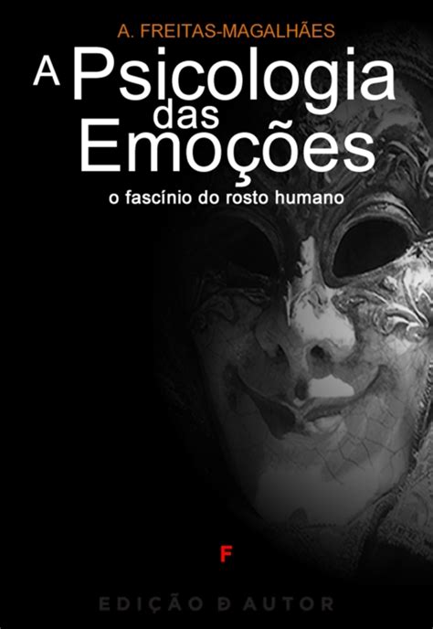 A Psicologia Das Emoções A Freitas Magalhães