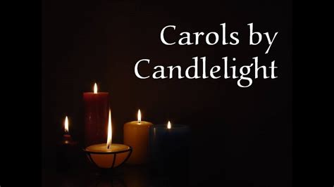 Carols By Candlelight December 18th 2022 Youtube