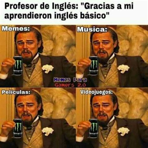 Profesor De Inglés Gracias A Mi Aprendieron Inglés Básico Memes Musica