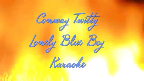 Conway Twitty Lonely Blue Boy Karaoke Youtube