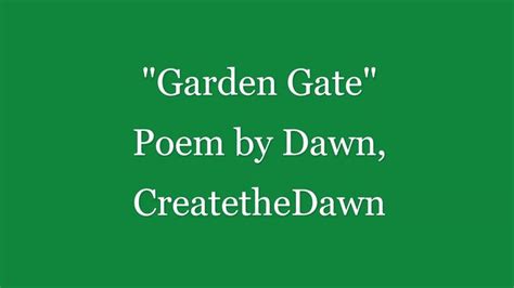 Garden Gate Poem By Dawn Createthedawn Garden Gates Poems Raised