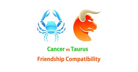 Domestic homes will be your nest and your house will be your refuge. Cancer and Taurus Friendship Compatibility