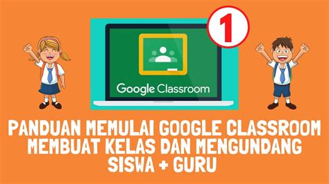 Cara Mudah Memulai Google Classroom Membuat Kelas Dan Mengundang