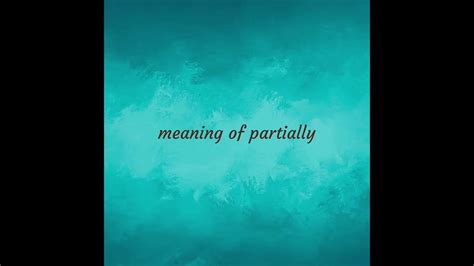 Partially Meaning Of Partially Youtube