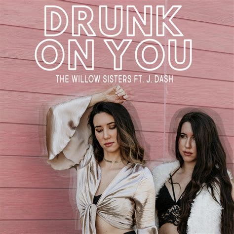 Drunk On You Single By The Willow Sisters Spotify