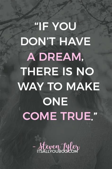 118 inspirational quotes about making dreams come true dreams come true quotes powerful
