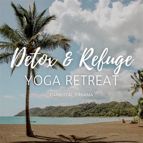 Detox And Refuge Yoga Retreat — Michelle Cassandra Johnson
