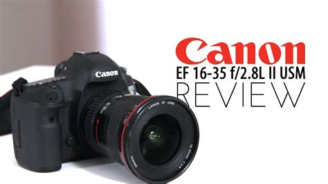 Canon Ef 16 35 F28l Ii Usm Review En Español Youtube