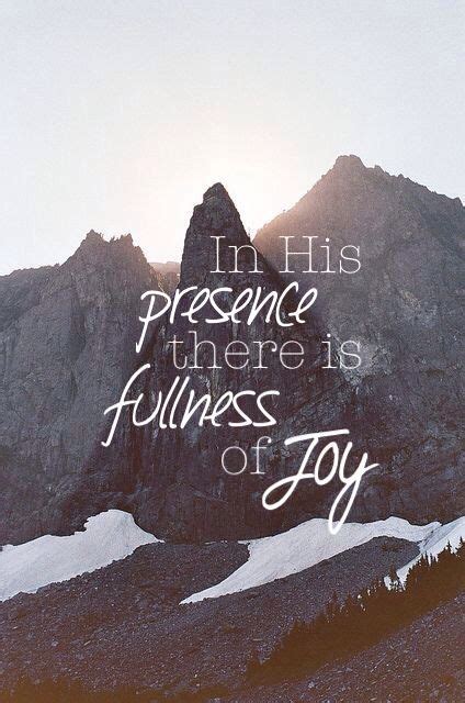In His Presence Is Fullness Of Joy Don T Walk Away From Your Creator