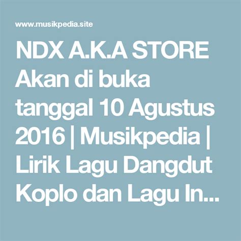 100 tangga lagu indonesia terbaru terpopuler agustus 2013 (deretan terdahsyat, playlist inbox, ampuh, click) ~ chart tangga lagu indonesia kembali update kumpulan 100 lagu indonesia terbaru dan terpopuler bulan agustus 2013 yang diupdate tiap minggunya dan sebagiannya bersumber dari gabungan acara musik di stasiun tv swasta seperti deretan tangga lagu terdahsyat rcti, playlist inbox sctv,… NDX A.K.A STORE Akan di buka tanggal 10 Agustus 2016 ...
