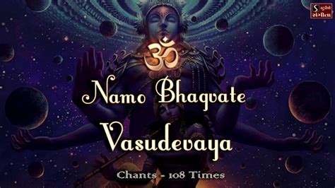 Om Namo Bhagavate Vasudevaya Mantra Deep Powerful Chants