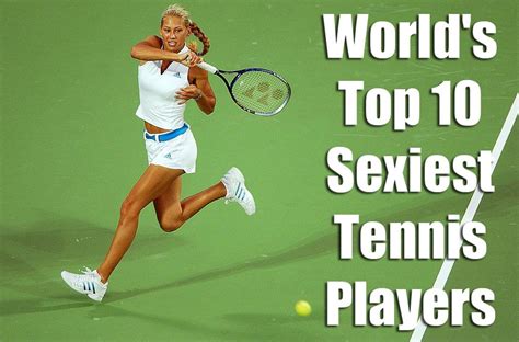 World S Most Sexiest Top 10 Female Tennis Players