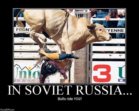 Motivational Poster In Soviet Russia Really Funny Pictures