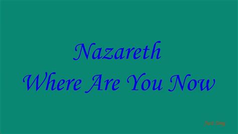 Nazareth Where Are You Nowlyrics Youtube