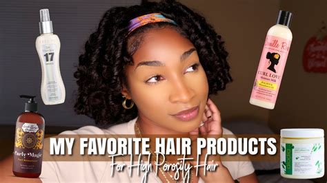 Favorite Natural Hair Products For My Dry High Porosity Hair Youtube