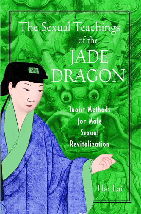 The Sexual Teachings Of The Jade Dragon Book By Hsi Lai Official