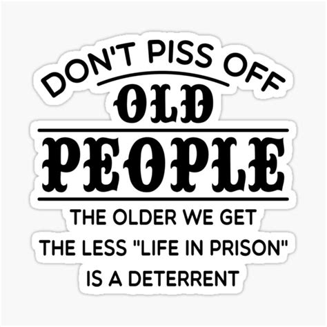 Don T Piss Off Old People Dont Piss Off Sticker By Katherinach Redbubble