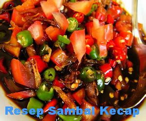 Kita buat versi sehatnya dengan resep berikut ini, yuk! Resep Sambal Kecap Pedas Manis Mantap - Info Resep