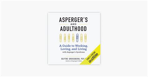 ‎aspergers And Adulthood A Guide To Working Loving And Living With Aspergers Syndrome