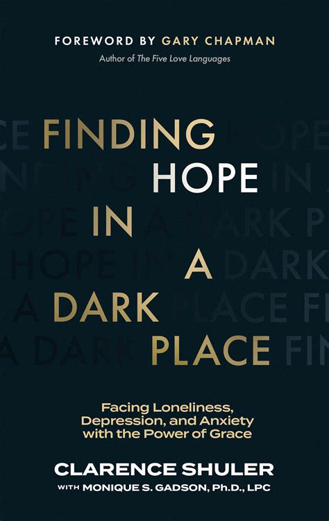 finding hope in a dark place facing loneliness depression and anxiety with the power of grace