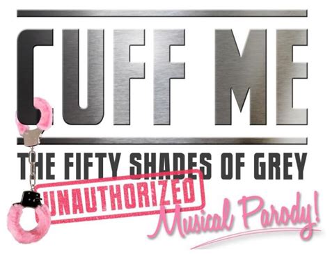 closed cuff me the fifty shades of grey musical parody welcome to actors temple theatre