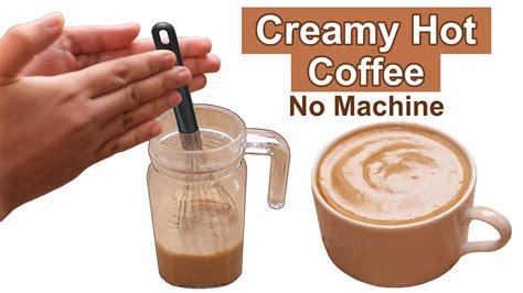 Coffee Recipe Coffee Recipe Without Machine How To Make Creamy Hot