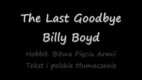 Hobbit The Last Goodbye Billy Boyd Tekst I Polskie