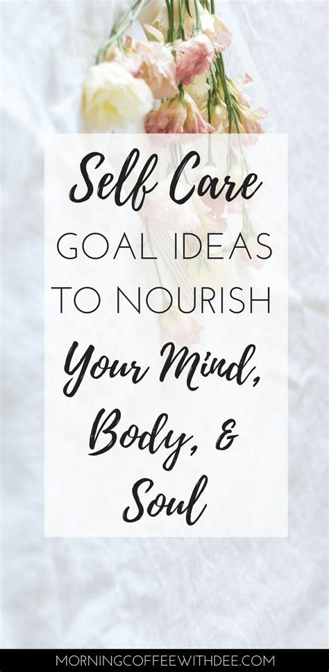 Self Care Goals To Set To Nourish Your Mind Body And Soul Self Goal