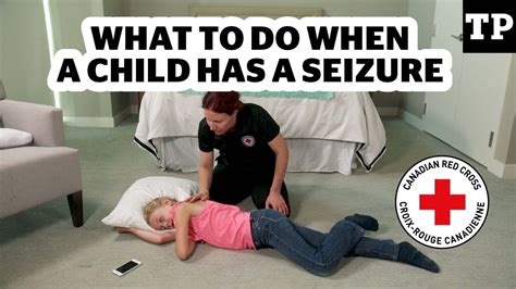 What To Do When Your Child Has A Seizure Canadian Red Cross Youtube
