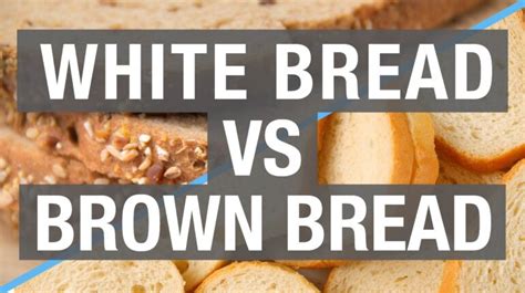 White Bread Vs Brown Bread Is Brown Bread Really Healthy And Safe