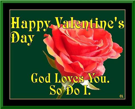 Happy Valentines Day God Loves You So Do I Happy Valentine God